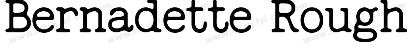 Bernadette Rough Reg字体转换